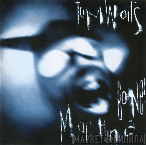  Tom Waits  - Bone Machine