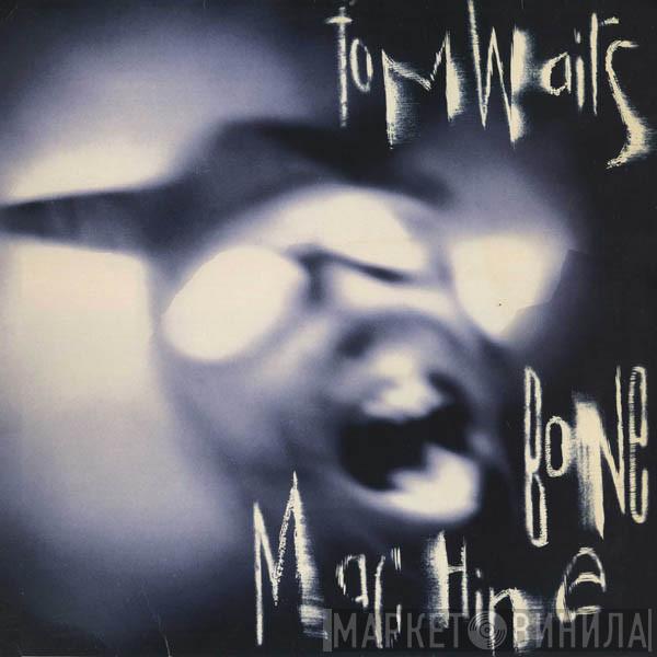  Tom Waits  - Bone Machine