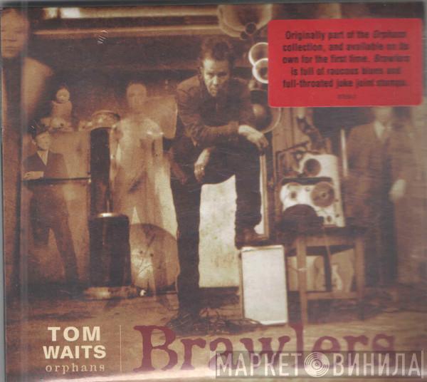  Tom Waits  - Brawlers