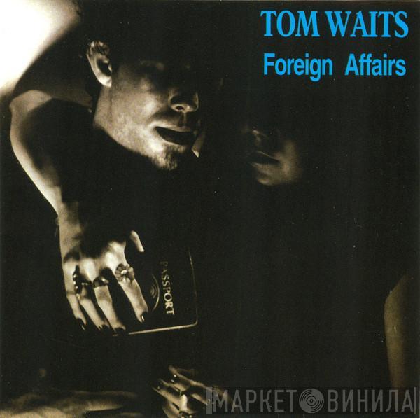  Tom Waits  - Foreign Affairs