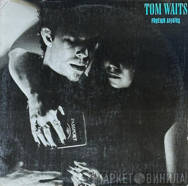  Tom Waits  - Foreign Affairs