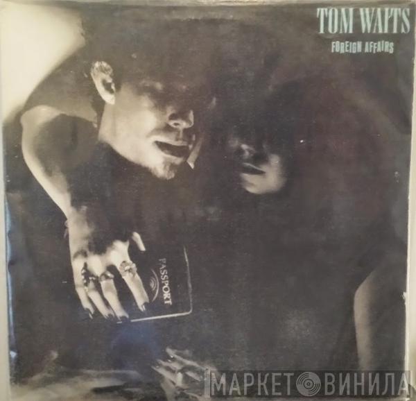  Tom Waits  - Foreign Affairs
