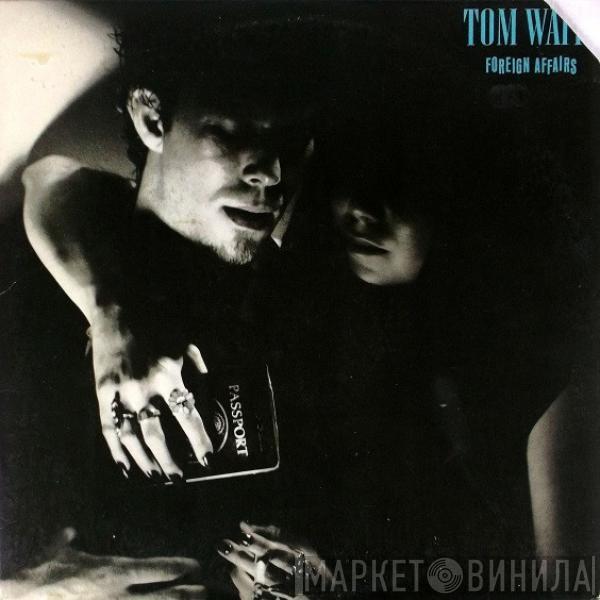  Tom Waits  - Foreign Affairs