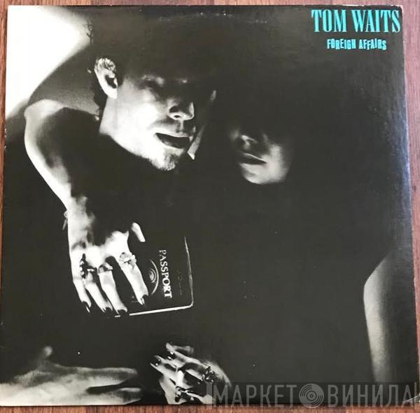  Tom Waits  - Foreign Affairs