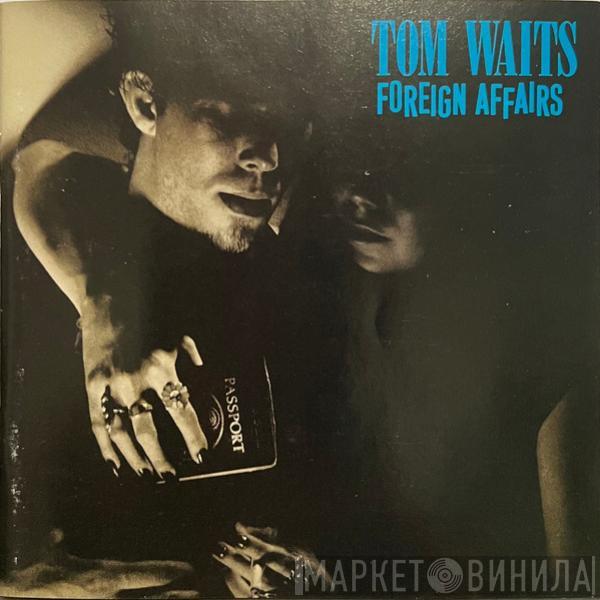  Tom Waits  - Foreign Affairs