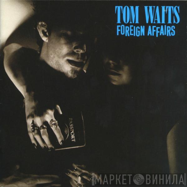  Tom Waits  - Foreign Affairs