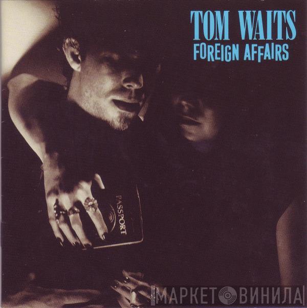  Tom Waits  - Foreign Affairs