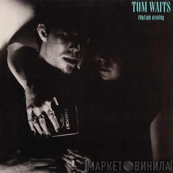  Tom Waits  - Foreign Affairs