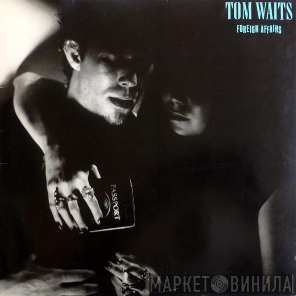  Tom Waits  - Foreign Affairs