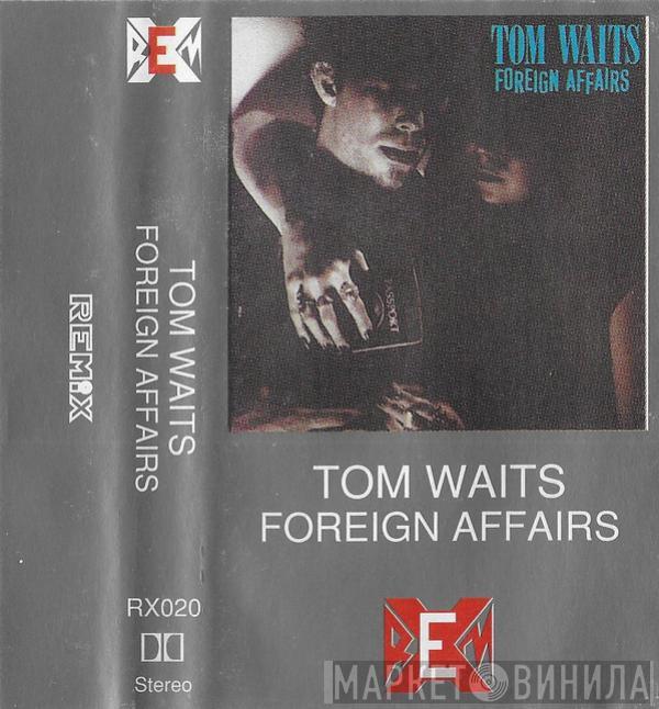  Tom Waits  - Foreign Affairs
