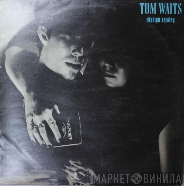  Tom Waits  - Foreign Affairs