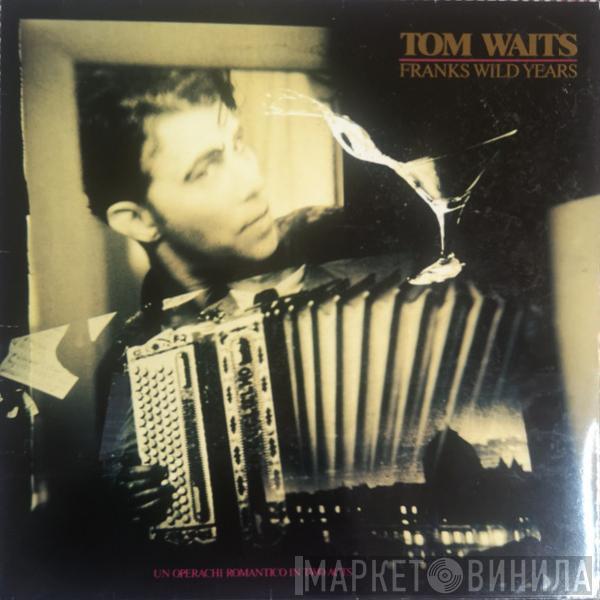  Tom Waits  - Franks Wild Years