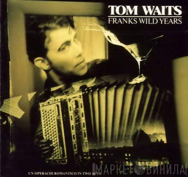  Tom Waits  - Franks Wild Years