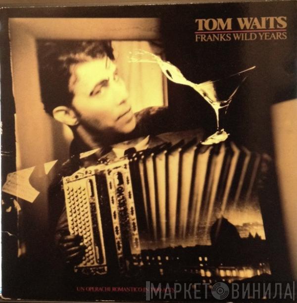  Tom Waits  - Franks Wild Years