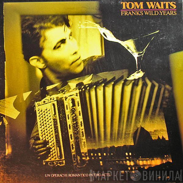  Tom Waits  - Franks Wild Years