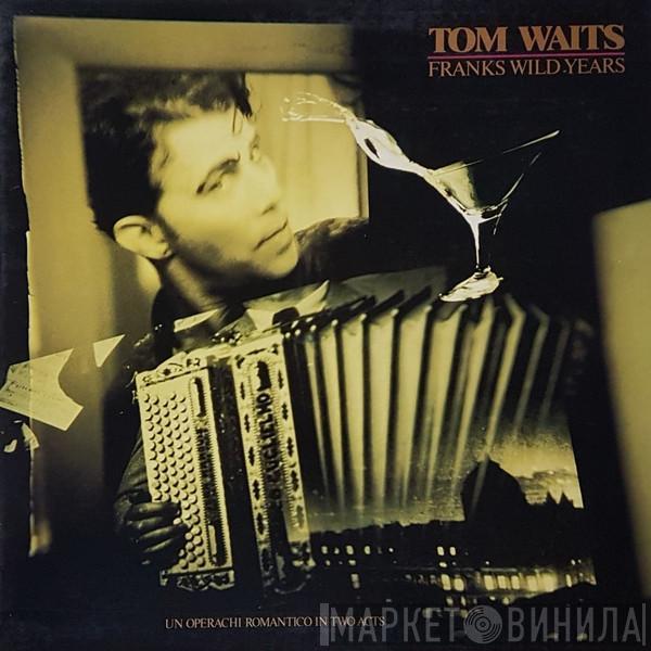  Tom Waits  - Franks Wild Years