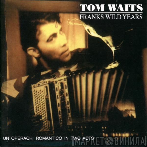  Tom Waits  - Franks Wild Years