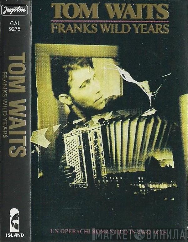  Tom Waits  - Franks Wild Years