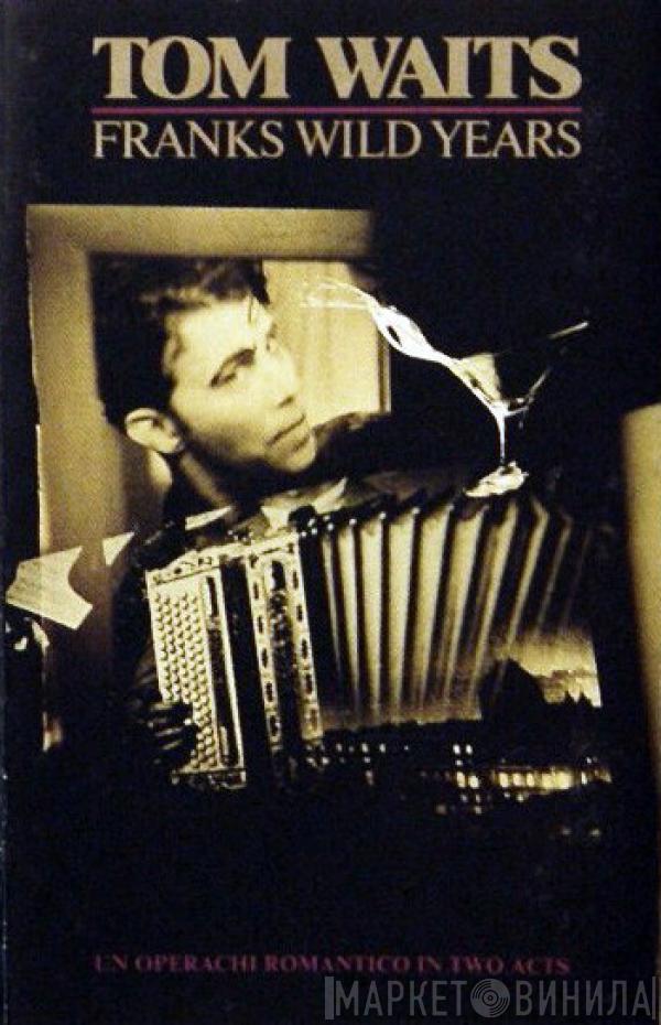  Tom Waits  - Franks Wild Years