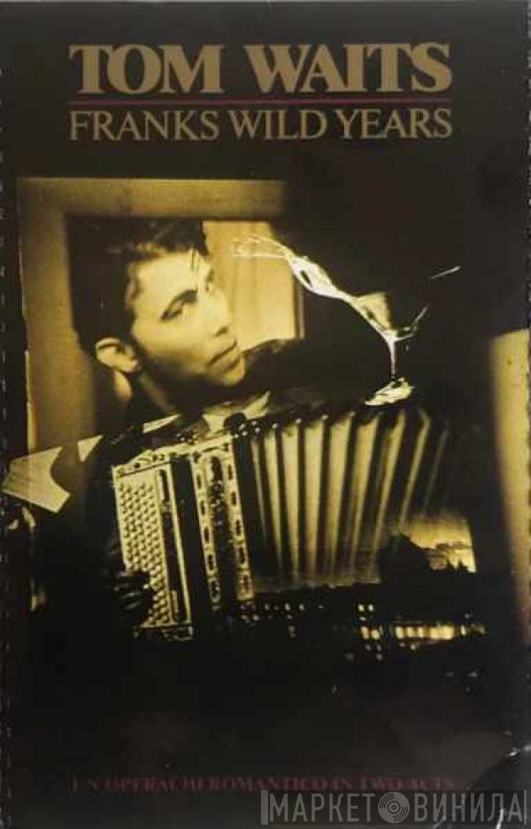  Tom Waits  - Franks Wild Years