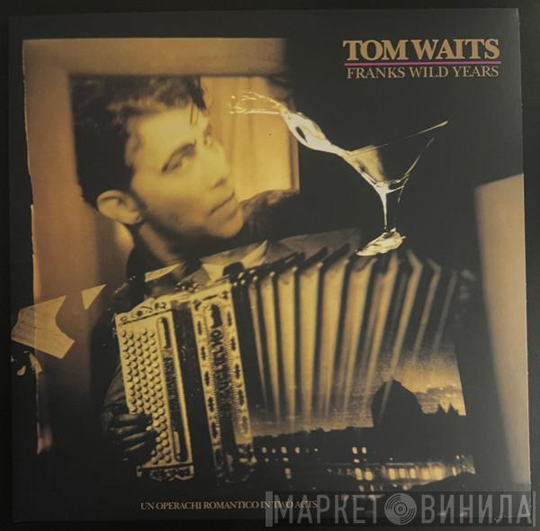  Tom Waits  - Franks Wild Years