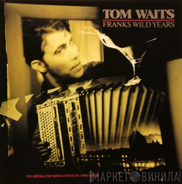  Tom Waits  - Franks Wild Years