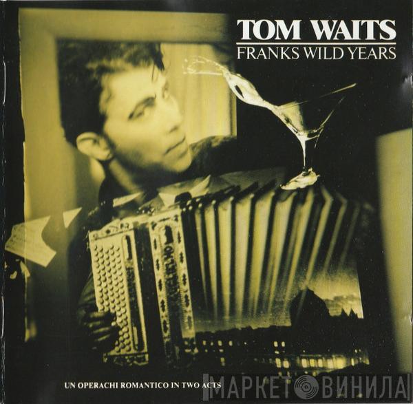  Tom Waits  - Franks Wild Years