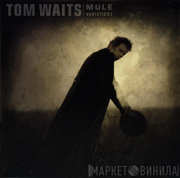  Tom Waits  - Mule Variations