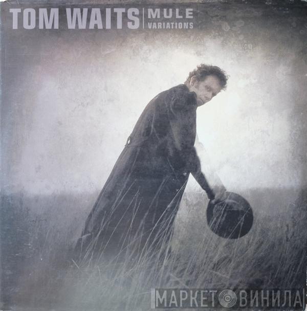  Tom Waits  - Mule Variations