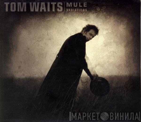  Tom Waits  - Mule Variations