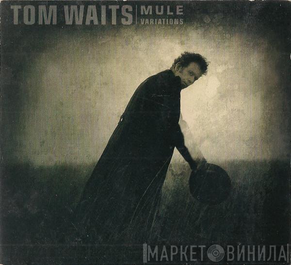  Tom Waits  - Mule Variations