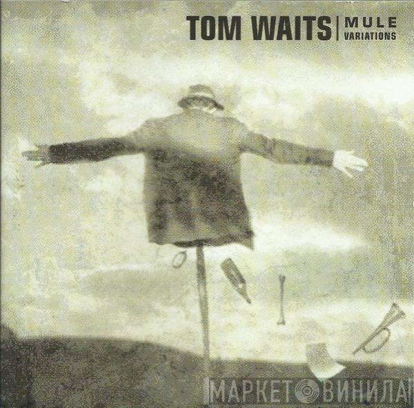  Tom Waits  - Mule Variations