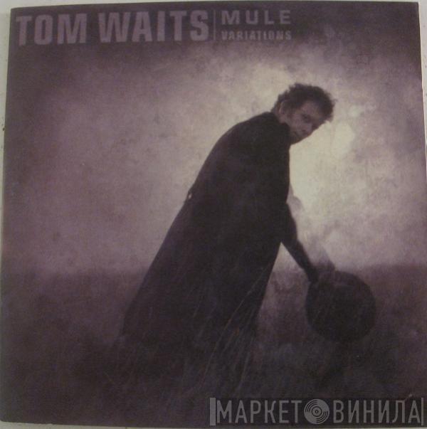  Tom Waits  - Mule Variations
