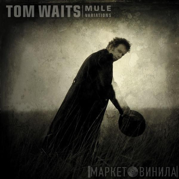  Tom Waits  - Mule Variations