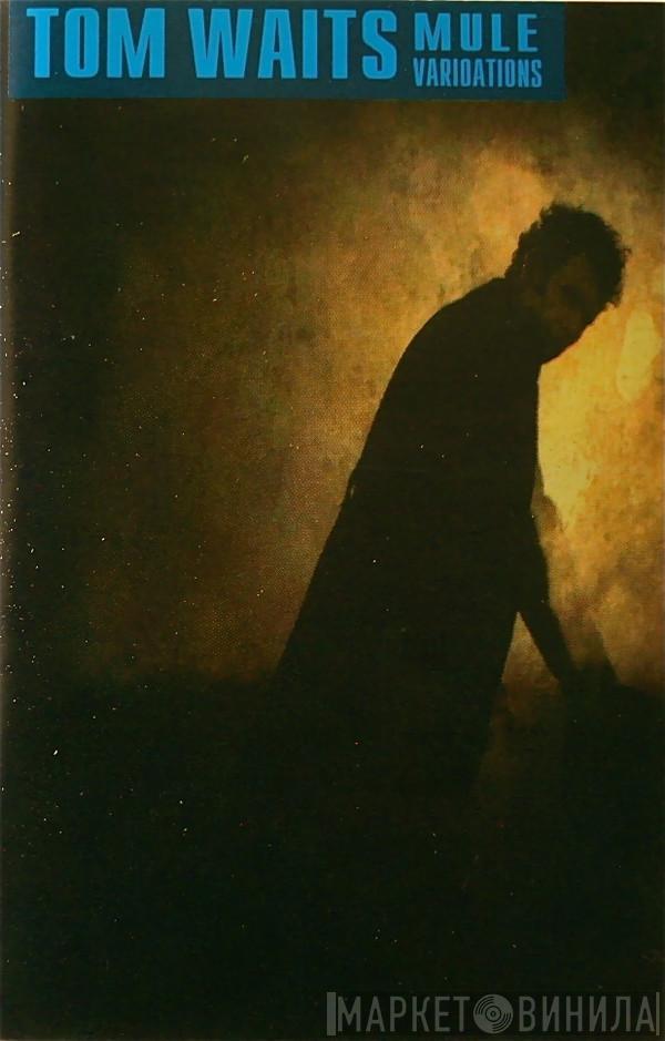  Tom Waits  - Mule Varioations