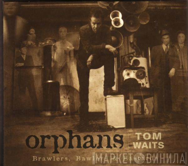 Tom Waits - Orphans: Brawlers, Bawlers & Bastards