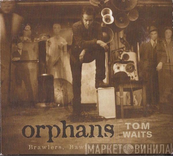 Tom Waits - Orphans: Brawlers, Bawlers & Bastards