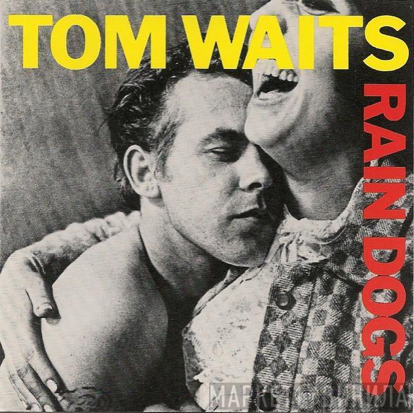 Tom Waits - Rain Dogs