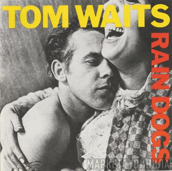  Tom Waits  - Rain Dogs