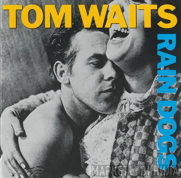  Tom Waits  - Rain Dogs