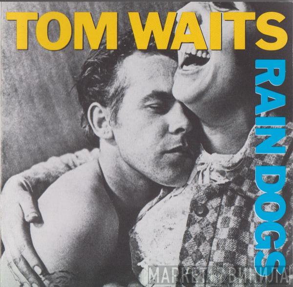  Tom Waits  - Rain Dogs