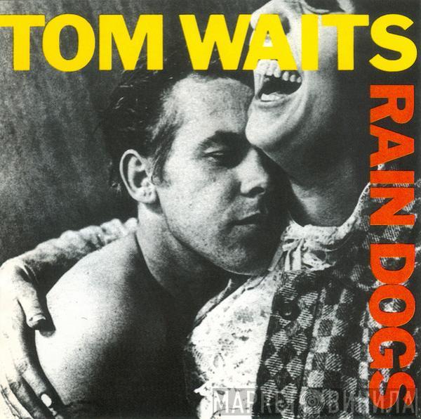  Tom Waits  - Rain Dogs
