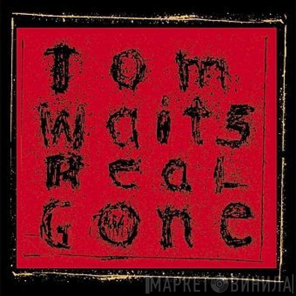 Tom Waits - Real Gone