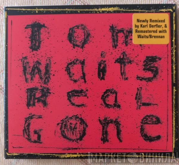  Tom Waits  - Real Gone