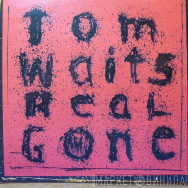  Tom Waits  - Real Gone