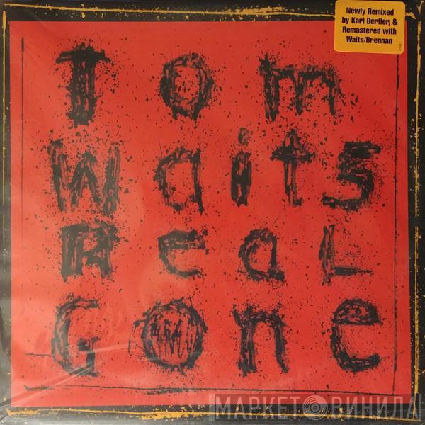  Tom Waits  - Real Gone