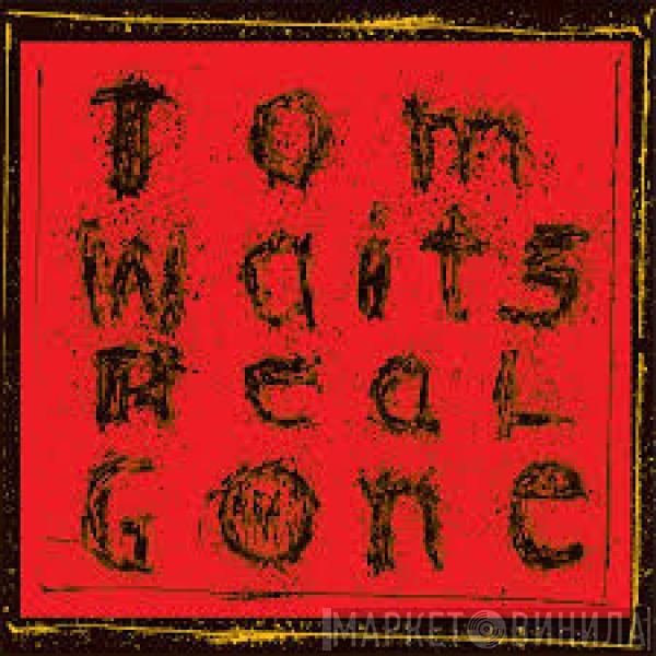  Tom Waits  - Real Gone