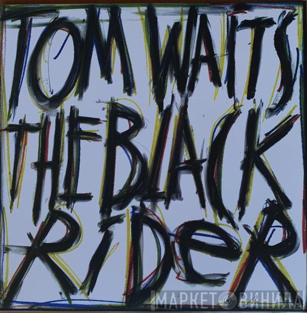 Tom Waits - The Black Rider