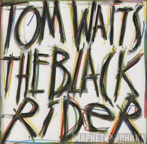 Tom Waits - The Black Rider