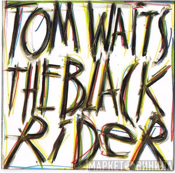  Tom Waits  - The Black Rider